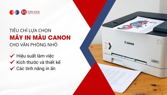 tiêu chí chọn máy in màu Canon cho văn phòng nhỏ